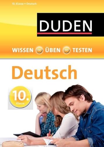 Wissen - Üben - Testen: Deutsch 10. Klasse: Ideal zur Vorbereitung auf Klassenarbeiten. Für Gymnasium und Gesamtschule